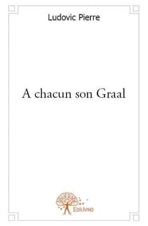 À chacun son graal
