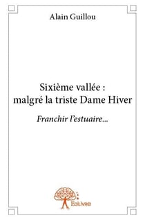 Sixième vallée - malgré la triste Dame Hiver