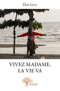 Vivez Madame, la vie va