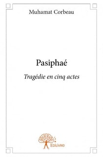 Pasiphaé - tragédie en cinq actes