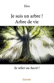 Je suis un arbre ! arbre de vie