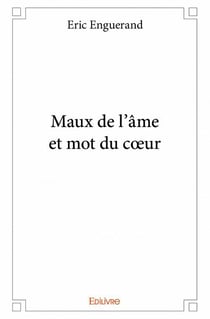 Maux de l'âme et mot du coeur