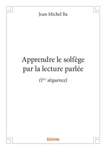Apprendre le solfège par la lecture parlée (1ère séquence)