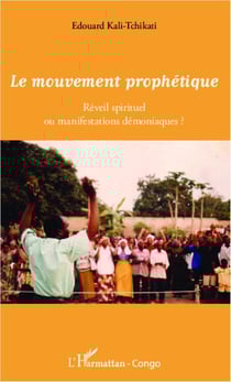 Le mouvement prophétique - réveil spirituel ou manifestations démoniaques ?