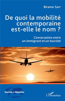 De quoi la mobilité contemporaine est-elle le nom ? : Conversation entre un immigrant et un touriste