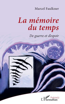 La mémoire du temps : De guerre et d'espoir