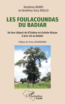 Les Foulacoundas du Badiar : De leur départ du N'Gabou en Guinée-Bissau à leur vie au Badiar