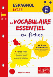 Espagnol lycée - le vocabulaire essentiel en fiches - A2>B2 - 1re - terminale (édition 2018)