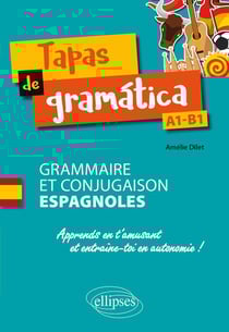 Taps de gramatica : grammaire et conjugaison espagnoles - apprends en t'amusant et entraîne-toi en autonomie !