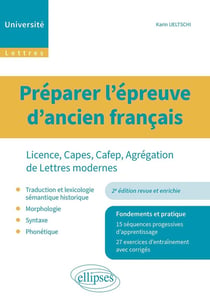 Préparer les épreuves d'ancien français : fondements et pratique - Licence, Capes, Catep, Agrégation de Lettres Modernes