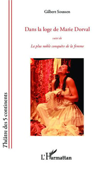 Dans la loge de Marie Dorval - la plus noble conquête de la femme