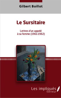 Le sursitaire, lettres d'un appelé à sa femme (1961-1962)