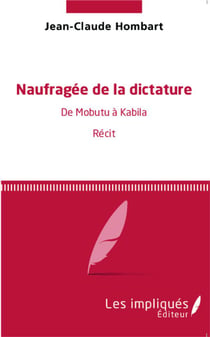 Naufragée de la dictature - de Mobutu à Kabila