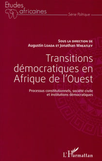 Transitions démocratiques en Afrique de l'ouest - processus constitutionnels, société civile et institutions démocratiques