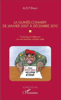 La Guinée-Conakry de janvier à décembre 2010 - chronique et réflexions sur une transition militaire ratée