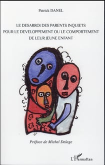 Le desarroi des parents inquiets pour le développement ou le comportement de leur jeune enfant