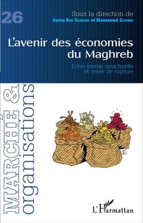 L'avenir des économies du Maghreb : Entre inertie structurelle et envie de rupture