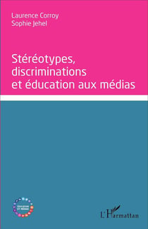 Stéréptypes, discriminations et éducation aux médias