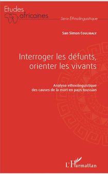 Interroger les défunts orienter les vivants . analyse ethnolinguistique des causes de la mort en pays Toussain