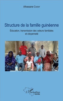 Structure de la famille guinéenne - éducation, transmission des valeurs familiales et citoyenneté