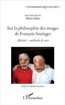 Sur la philosophie des images de François Soulages - altérité, méthodes & arts