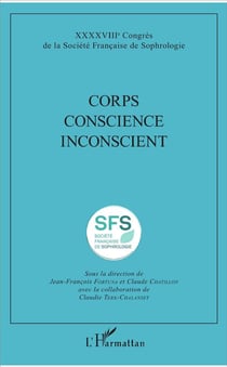 Corps conscience inconscient - XXXXVIII congrès de la Société Française de Sophorologie