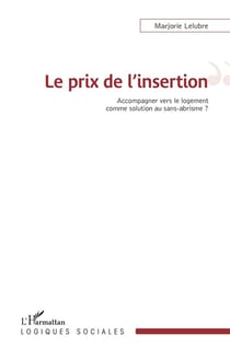 Le prix de l'insertion - accompagner vers le logement comme solution au sans-abrisme ?