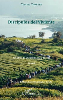 Discípulos del viviente t.8 - crónicas de una invitacion a la vida