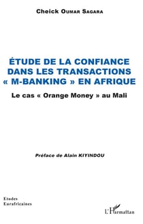 Étude de la confiance dans les transactions "M-Banking" en Afrique - le cas "Orange Money" au Mali