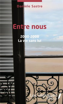 Entre nous - 2000-2008, la vie sans lui