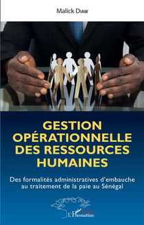 Gestion opérationnelle des ressources humaines - des formalités administratives d'embauche au traitement de la paie au Sénégal