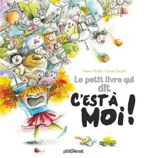 Le petit livre qui dit c'est a moi !