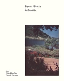 Hyères / Plossu : jardins et îles