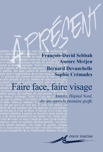 Faire face, faire visage - Amiens, hôpital Nord, dix ans après la première greffe