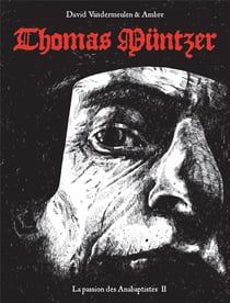 La passion des Anabaptistes Tome 2 : Thomas Müntzer