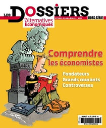 Les Dossiers d?Alternatives Economiques : hors-série Tome 4 - comprendre les economistes : fondateurs, grands courants, controverses