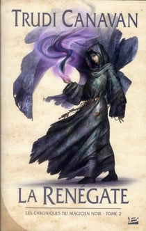 Les chroniques du magicien noir Tome 2 : la renégate