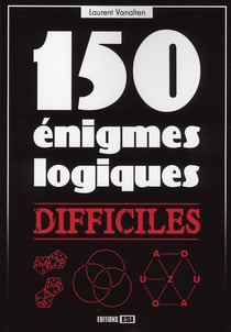 150 énigmes logiques difficiles !