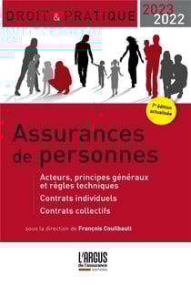 Assurances de personnes : acteurs, principes généraux et règles techniques - contrats individuels - contrats collectifs (édition 2022/2023)