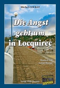 Die angst geht um in Locquirec : ein Bretagne-Krimi au dem Finistere