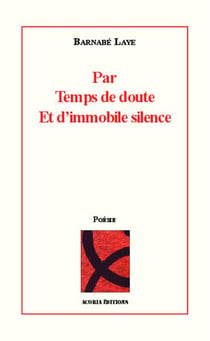 Par temps de doute et d'immobile silence