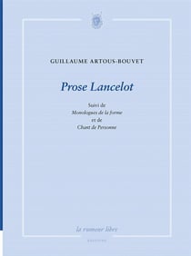 Prose Lancelot - monologues de la forme - chant de personne