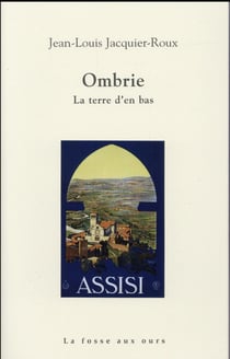 Ombrie, la terre d'en bas