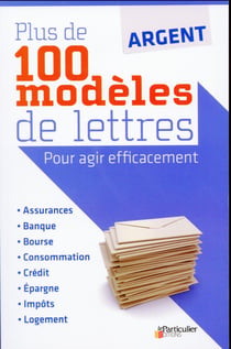 Argent - plus de 100 modèles de lettres - pour agir efficacement