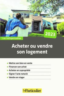 Acheter ou vendre son logement (édition 2023)