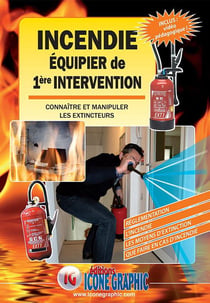 Incendie Equipier de 1ère intervention : Connaître et manipuler les extincteurs