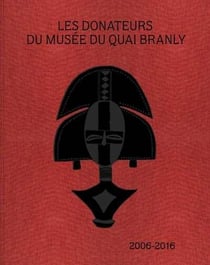 Les donateurs du musee du quai branly - 2006-2016