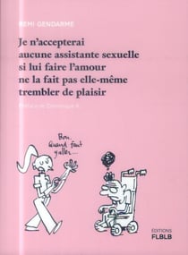 Je n'accepterais aucune assistante sexuelle si lui faire l'amour ne la fait pas elle-même trembler de plaisir