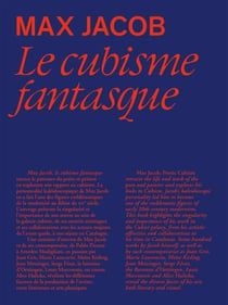 Max Jacob,  le cubisme fantasque