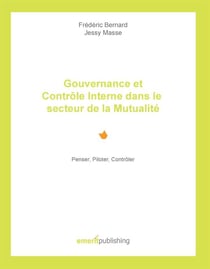 Gouvernance et contrôle interne dans le secteur de la mutualité - penser, piloter, contrôler